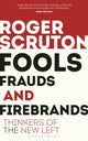 Book cover of: Fools, Frauds and Firebrands. By: Roger Scruton