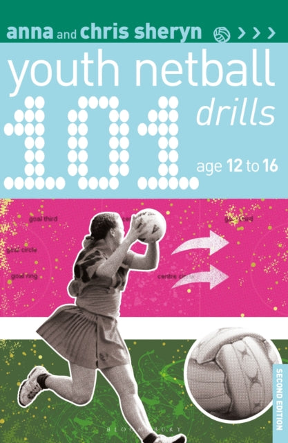 Book cover of: 101 Youth Netball Drills Age 12-16. By: Anna Sheryn