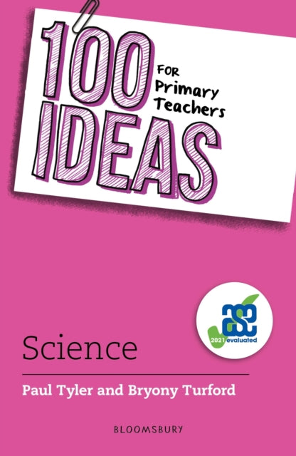Book cover of: 100 Ideas for Primary Teachers: Science. By: Paul Tyler
