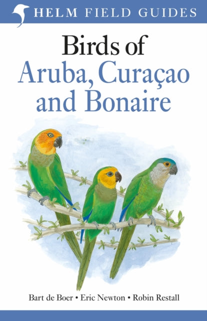Book cover of: Field Guide to Birds of Aruba, Curacao and Bonaire. By: Bart de Boer