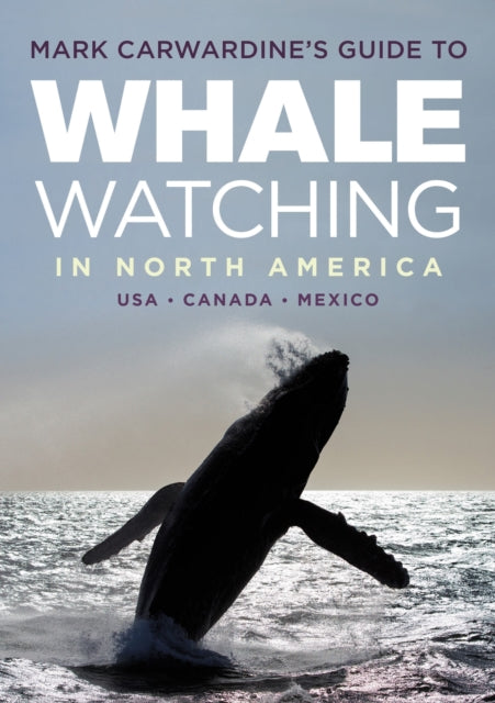 Book cover of: Mark Carwardine's Guide to Whale Watching in North America. By: Mark Carwardine