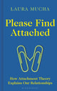 Book cover of: Please Find Attached. By: Laura Mucha