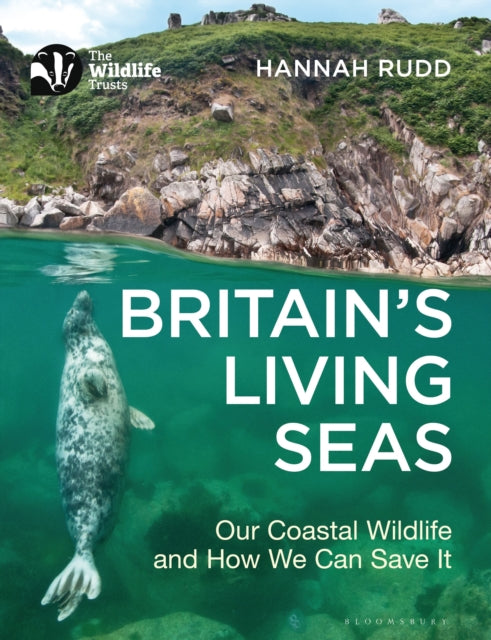 Book cover of: Britain's Living Seas. By: Hannah Rudd