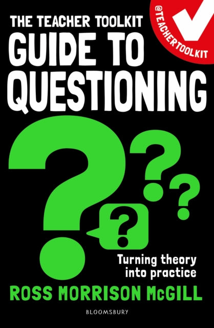 Book cover of: Teacher Toolkit Guide to Questioning. By: Ross Morrison McGill