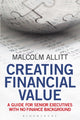 Book cover of: Creating Financial Value. By: Malcolm Allitt
