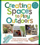 Book cover of: Creating Spaces to Play Outdoors. By: Alistair Bryce-Clegg