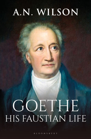 Goethe, His Faustian Life