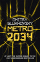 Metro 2034, The novels that inspired the bestselling games 9781473204300 Dmitry Glukhovsky