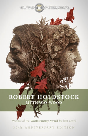 Mythago Wood, The Winner of the WORLD FANTASY AWARD FOR BEST NOVEL