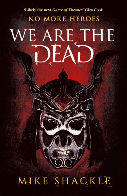 We Are The Dead, The bone shattering epic fantasy thriller 9781473225220 Mike Shackle