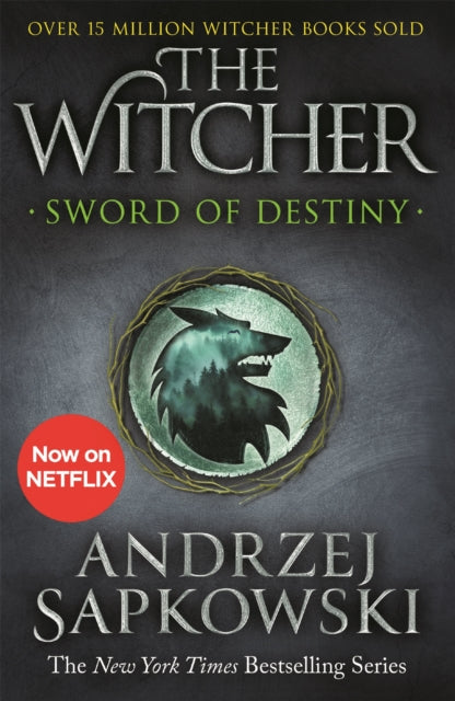 Sword of Destiny, Tales of the Witcher – Now a major Netflix show 9781473231085 Andrzej Sapkowski