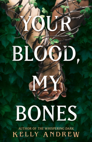 Your Blood, My Bones, A twisted, slow burn rivals-to-lovers romance from the author of THE WHISPERING DARK