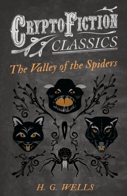 Book cover of: Valley of the Spiders (Cryptofiction Classics)