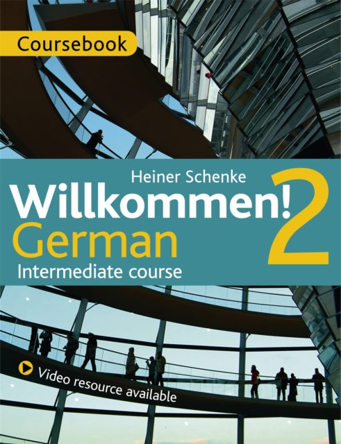 Book cover of: Willkommen! 2 German Intermediate course. By: Paul Coggle