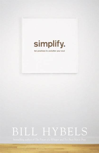 Book cover of: Simplify. By: Bill Hybels