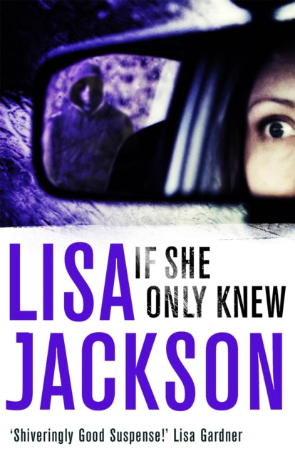 Book cover of: If She Only Knew. By: Lisa Jackson