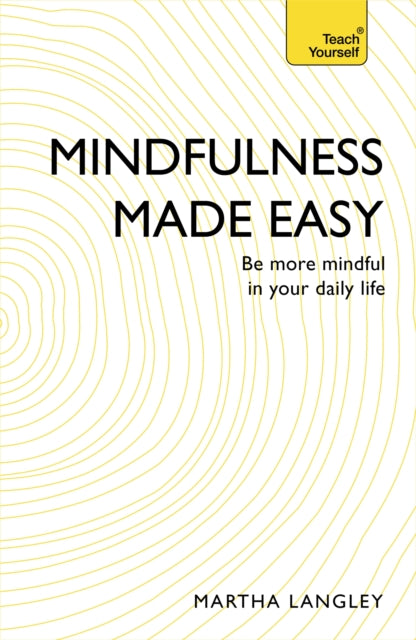 Book cover of: Mindfulness Made Easy. By: Martha Langley