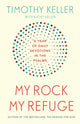 Book cover of: My Rock; My Refuge. By: Timothy J. Keller