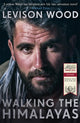 Book cover of: Walking the Himalayas. By: Levison Wood