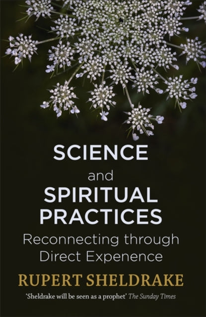 Book cover of: Science and Spiritual Practices. By: Rupert Sheldrake