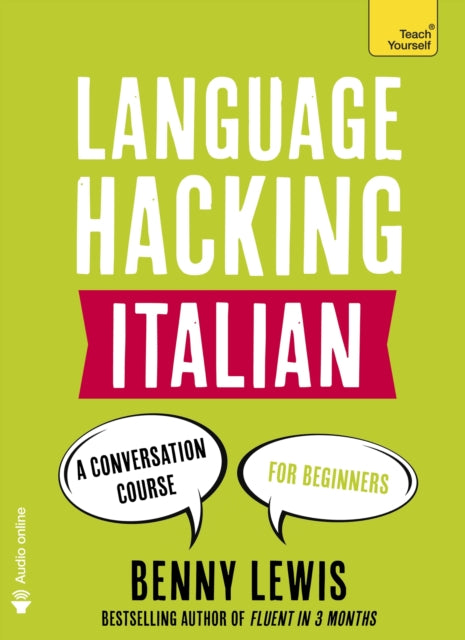 Book cover of: LANGUAGE HACKING ITALIAN (Learn How to Speak Italian - Right Away). By: Benny Lewis