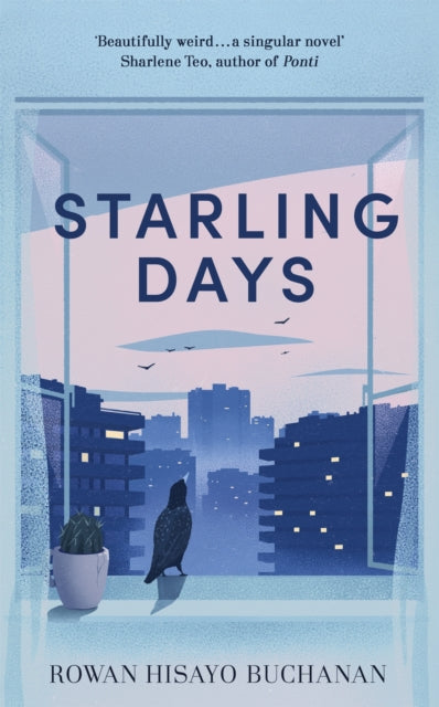 Book cover of: Starling Days. By: Rowan Hisayo Buchanan