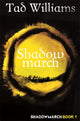 Book cover of: Shadowmarch. By: Tad Williams