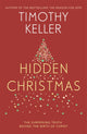 Book cover of: Hidden Christmas. By: Timothy J. Keller