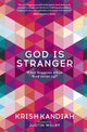 Book cover of: God Is Stranger. By: Krish Kandiah