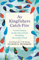 Book cover of: As Kingfishers Catch Fire. By: Eugene Peterson