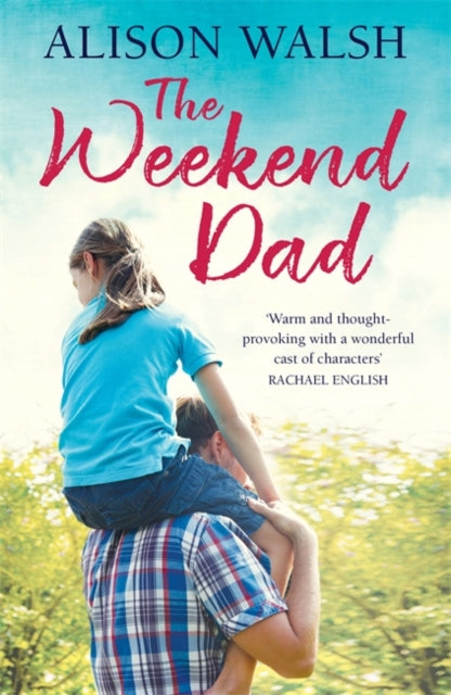 Book cover of: Weekend Dad. By: Alison Walsh