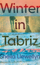 Book cover of: Winter in Tabriz. By: Sheila Llewellyn