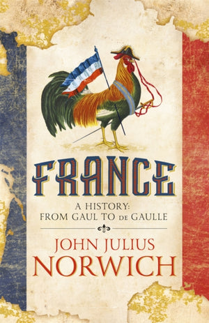 France, A History: from Gaul to de Gaulle