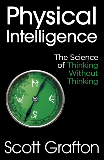 Book cover of: Physical Intelligence. By: Scott Grafton