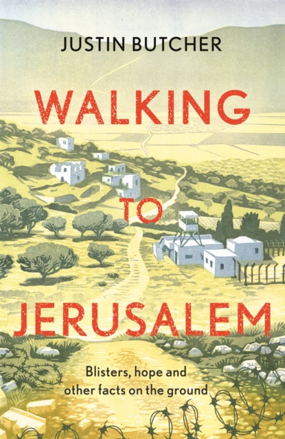 Book cover of: Walking to Jerusalem. By: Justin Butcher