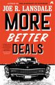 Book cover of: More Better Deals. By: Joe R. Lansdale