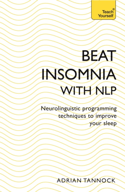 Book cover of: Beat Insomnia with NLP. By: Adrian Tannock