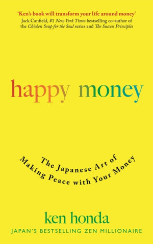 Happy Money, The Japanese Art of Making Peace with Your Money