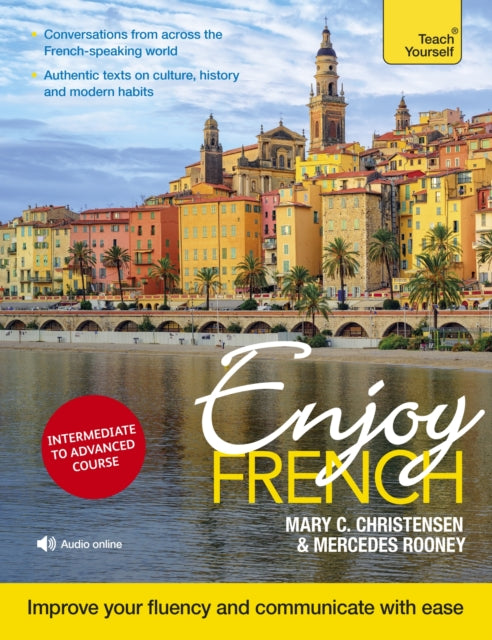 Book cover of: Enjoy French Intermediate to Upper Intermediate Course. By: Mary C. Christensen