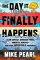 Book cover of: Day It Finally Happens. By: Mike Pearl