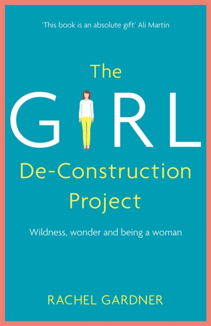 Book cover of: Girl De-Construction Project. By: Rachel Gardner