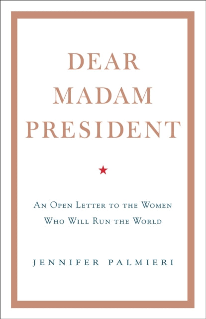 Dear Madam President