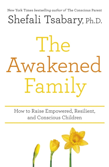 Book cover of: Awakened Family. By: Shefali Tsabary