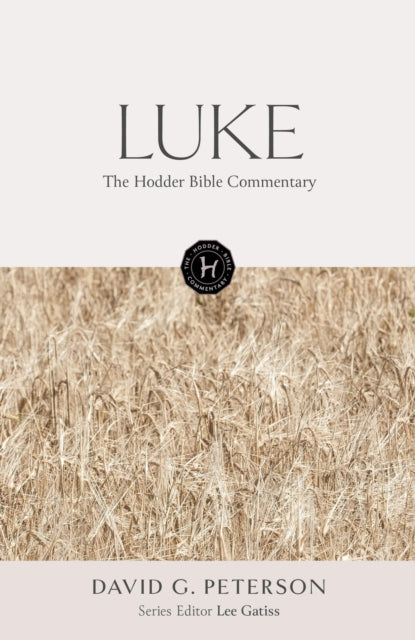 Book cover of: Hodder Bible Commentary: Luke. By: David Peterson