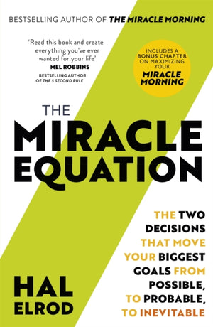 Miracle Equation, You Are Only Two Decisions Away From Everything You Want
