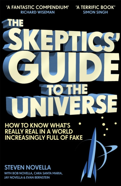 Book cover of: Skeptics' Guide to the Universe. By: Steven Novella