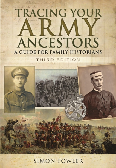 Book cover of: Tracing Your Army Ancestors - 3rd Edition: A Guide for Family Historians. By: Simon Fowler