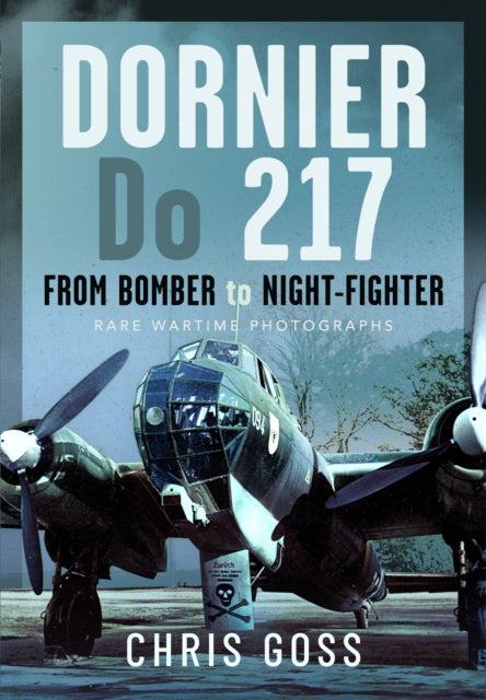 Book cover of: Dornier Do 217. By: Chris Goss