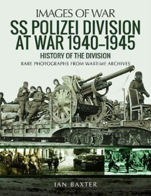 Book cover of: SS Polizei Division at War 1940 - 1945. By: Ian Baxter