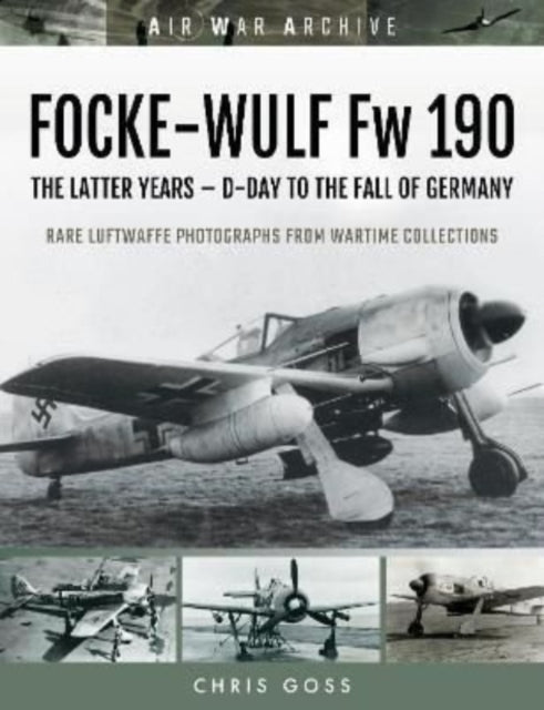 Book cover of: FOCKE-WULF Fw 190. By: Chris Goss